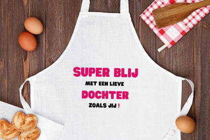 super blij met een lieve dochter zoals jij Keukenschort