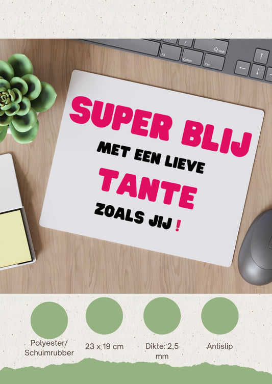 super blij met een lieve tante zoals jij Muismat