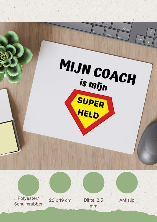 mijn coach is mijn superheld Muismat