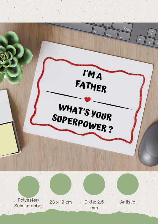 i'm a father what's your superpower? Muismat