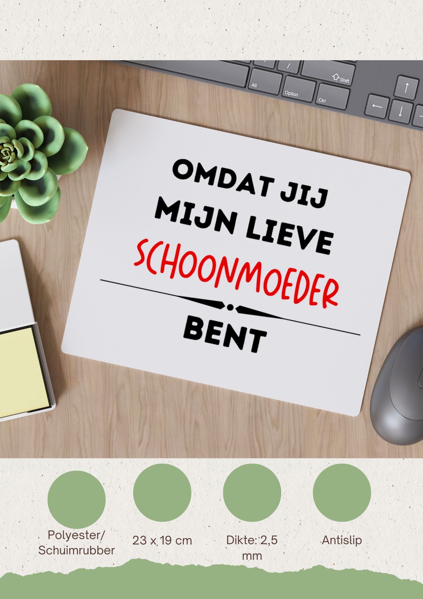 omdat jij mijn lieve schoonmoeder bent Muismat