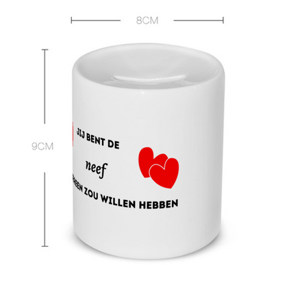 jij bent de neef die iedereen zou willen hebben Spaarpot