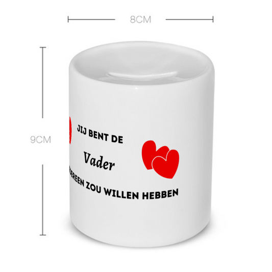 jij bent de vader die iedereen zou willen hebben Spaarpot